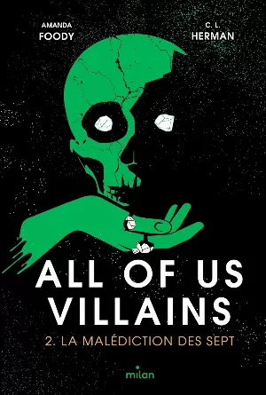 Amanda Foody, Christine Lynn Herman - All Of Us Villains, Tome 2 : La Malédiction des sept